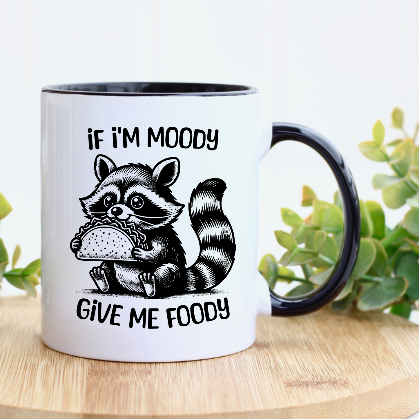 If I'm Moody Give Me Foody Mug