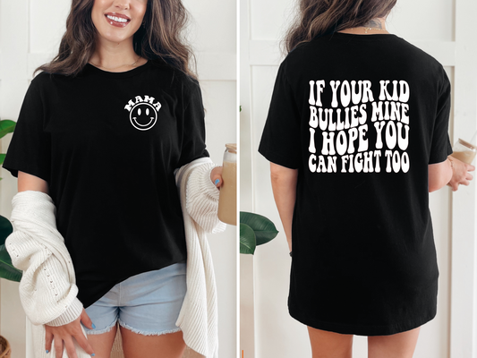 If Your Kid Bullies Mine Value Tee