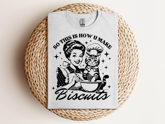 So This Is How You Make Biscuits Value Tee