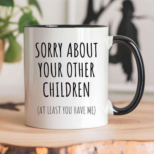 At Least You Have Me Mug image 0