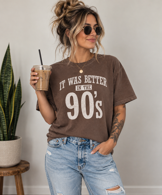 It Was Better in the 90s Tee