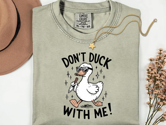 Don't Duck With Me Tee