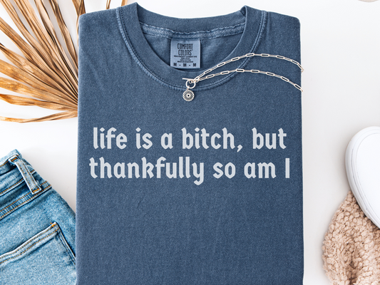 Life Is A Bitch Tee