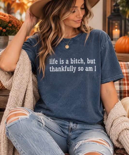 Life Is A Bitch Tee