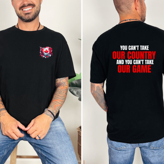 You Can't Take Our Country & You Can't Take Our Game Tee